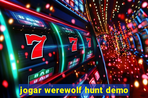 jogar werewolf hunt demo